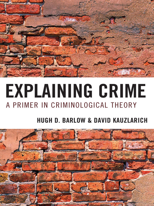 Title details for Explaining Crime by Hugh D. Barlow - Available